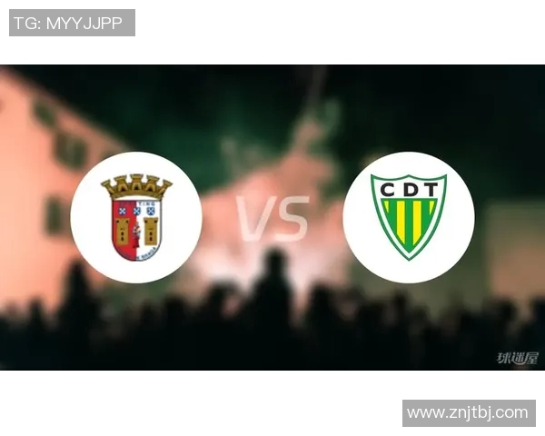 布拉加主场迎战通德拉期待精彩对决与精彩进球的较量